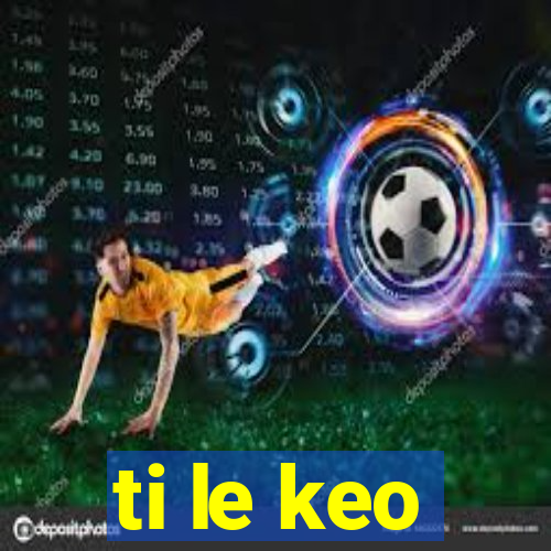 ti le keo