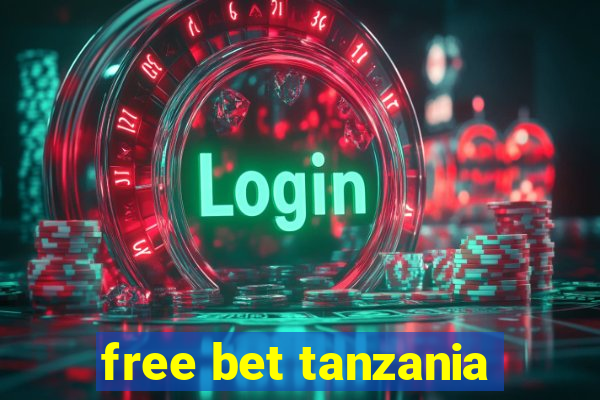 free bet tanzania