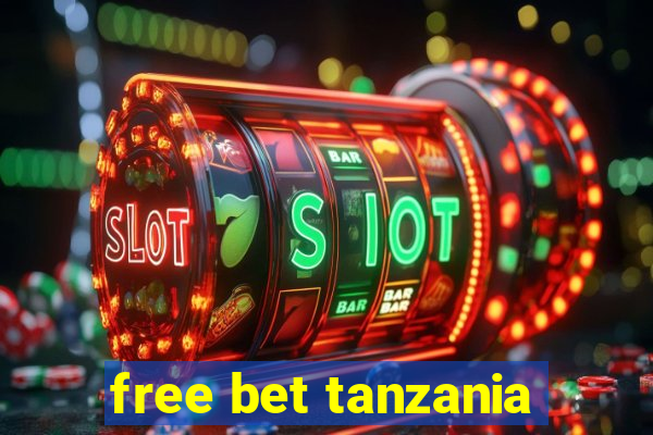 free bet tanzania