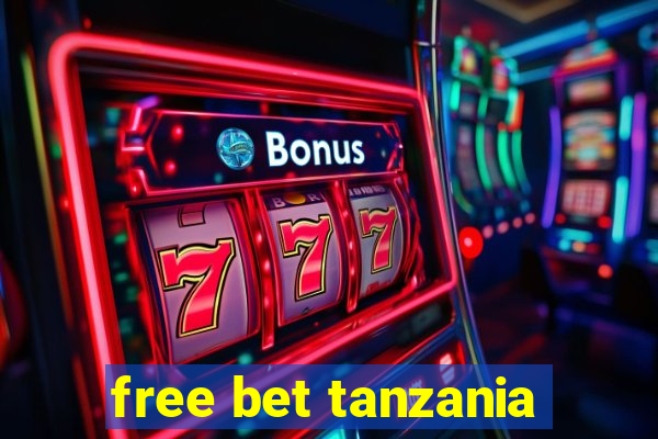 free bet tanzania