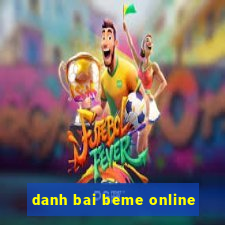 danh bai beme online