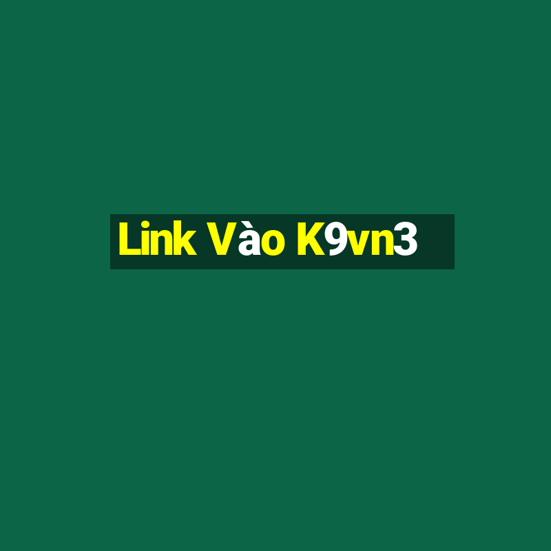 Link Vào K9vn3