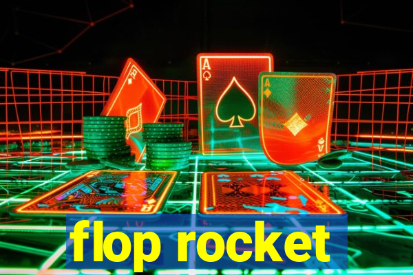 flop rocket