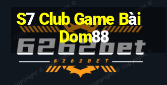 S7 Club Game Bài Dom88