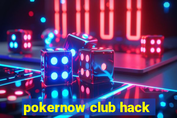 pokernow club hack