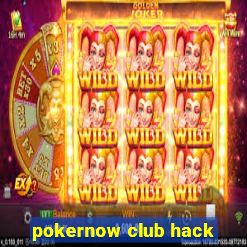 pokernow club hack