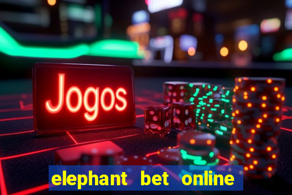 elephant bet online registration login