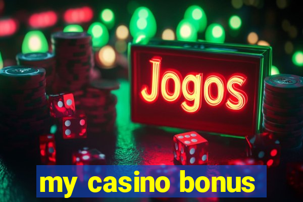 my casino bonus