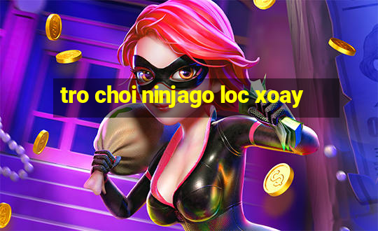 tro choi ninjago loc xoay