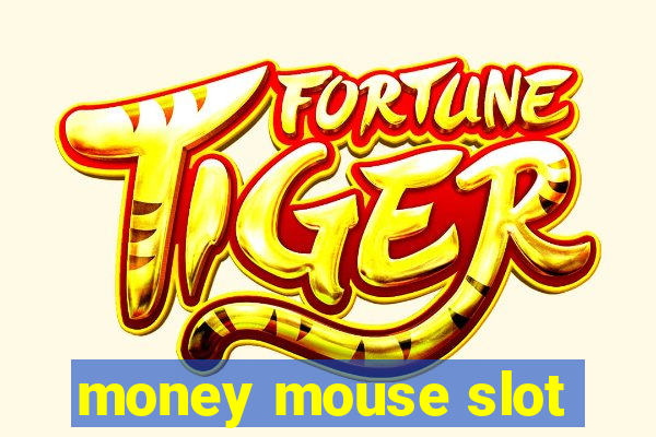 money mouse slot