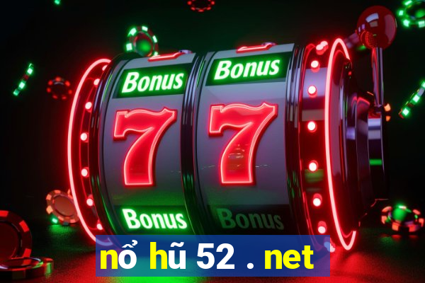 nổ hũ 52 . net