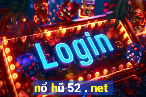 nổ hũ 52 . net