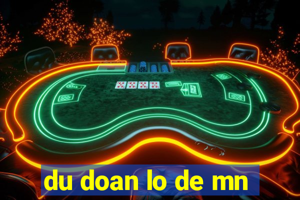 du doan lo de mn