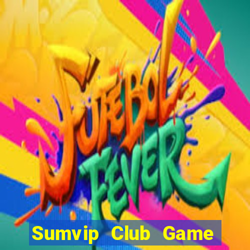 Sumvip Club Game Bài Lừa Đảo