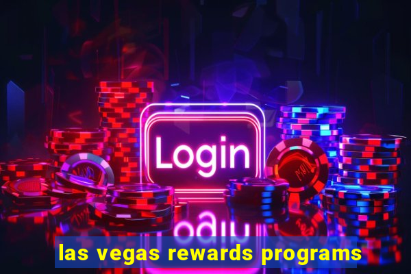 las vegas rewards programs