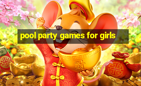 pool party games for girls