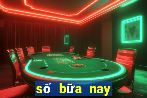 số bữa nay xổ số bữa nay