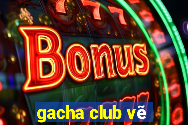 gacha club vẽ