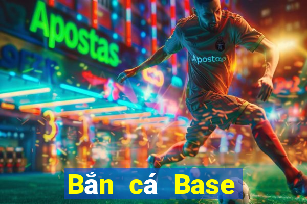 Bắn cá Base Camp Tải về địa chỉ