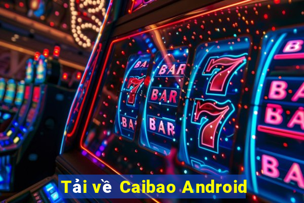 Tải về Caibao Android