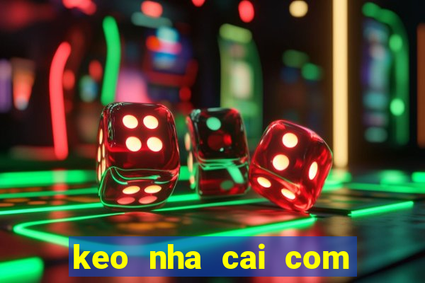 keo nha cai com truc tiep bong da