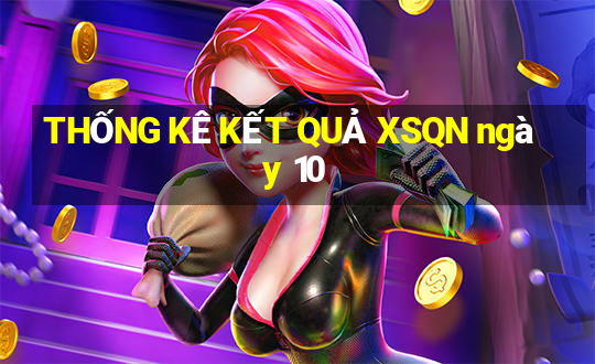 THỐNG KÊ KẾT QUẢ XSQN ngày 10