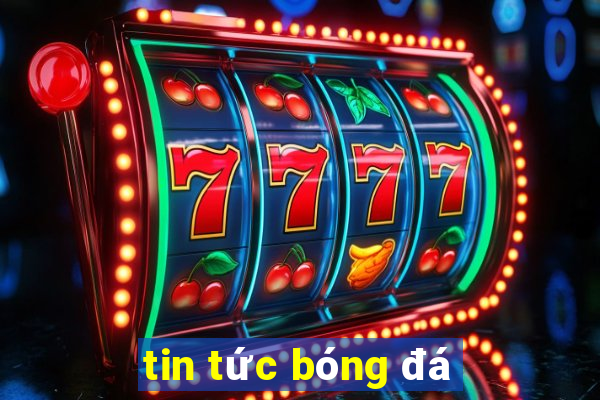 tin tức bóng đá