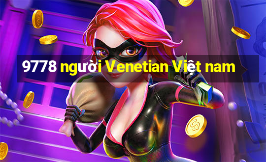 9778 người Venetian Việt nam