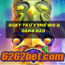 quay thu xsmb gio hoang dao