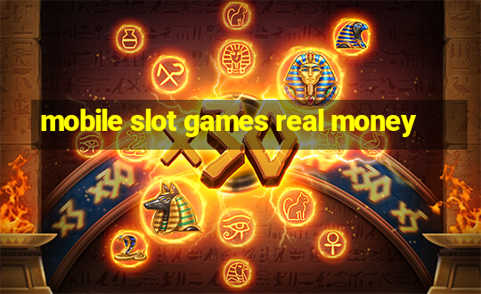 mobile slot games real money