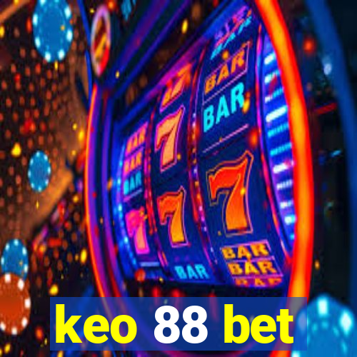 keo 88 bet