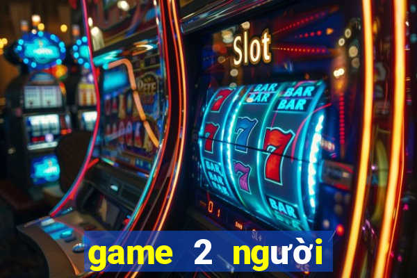 game 2 người trên máy tính