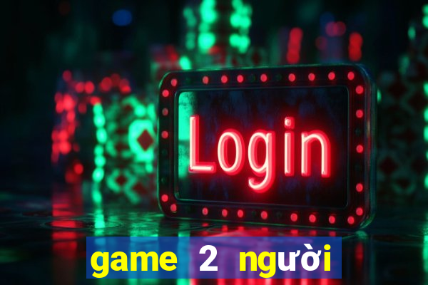 game 2 người trên máy tính