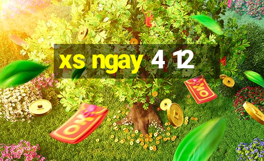 xs ngay 4 12