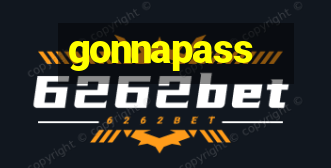 gonnapass