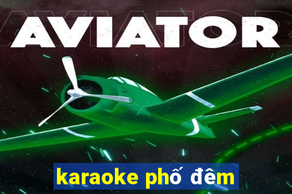 karaoke phố đêm