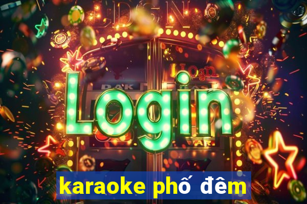 karaoke phố đêm