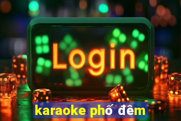 karaoke phố đêm