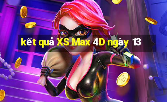 kết quả XS Max 4D ngày 13