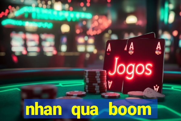 nhan qua boom online mien phi