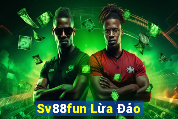 Sv88fun Lừa Đảo