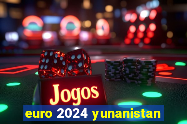 euro 2024 yunanistan