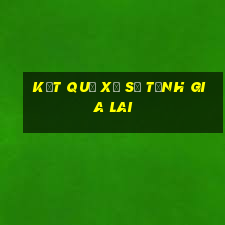 kết quả xổ số tỉnh gia lai