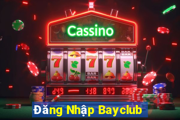 Đăng Nhập Bayclub