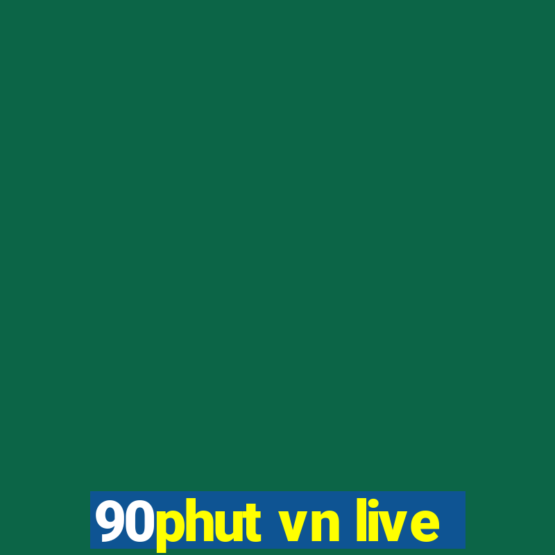 90phut vn live