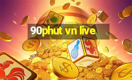 90phut vn live