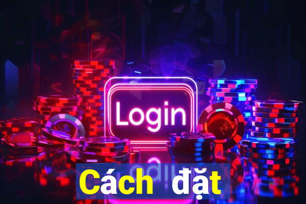 Cách đặt cược XSNT Thứ 3