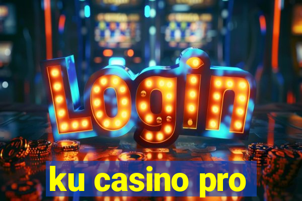 ku casino pro