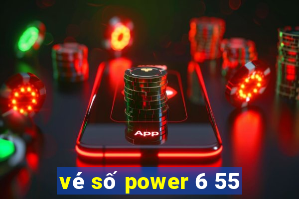 vé số power 6 55