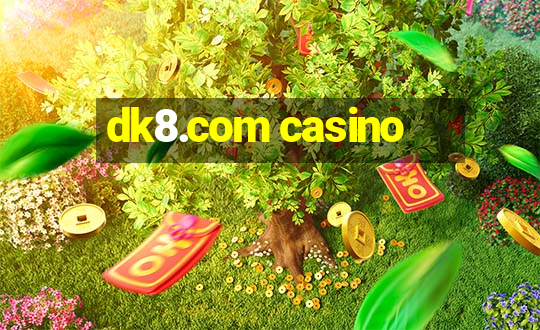 dk8.com casino